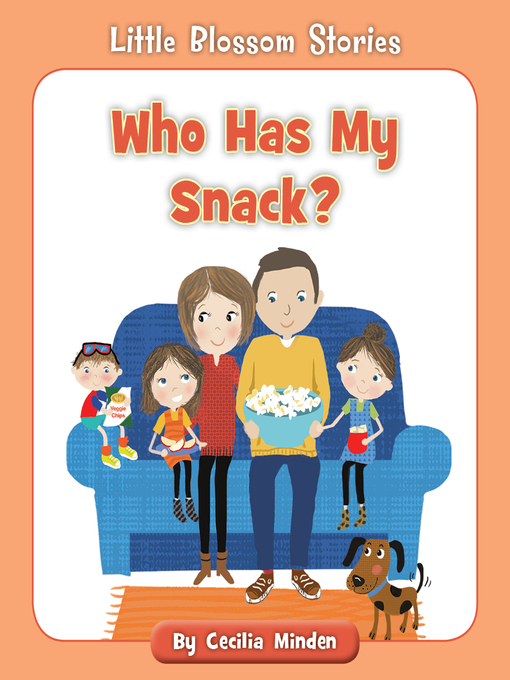 Title details for Who Has My Snack? by Cecilia Minden - Available